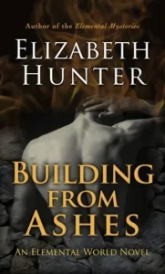 Featured image for "Zusammenfassung von 'Building From Ashes' von Elizabeth Hunter"