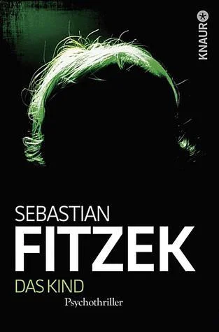 Featured image for Zusammenfassung von 'Das Kind' von Sebastian Fitzek