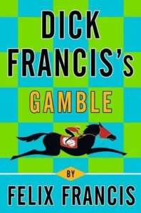 Featured image for Zusammenfassung von 'Gamble' von Felix Francis