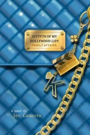 Featured image for Zusammenfassung von 'Secrets of My Hollywood Life #3: Family Affairs' von Jen Calonita