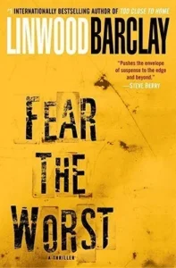 Featured image for Zusammenfassung von 'Fear the Worst' von Linwood Barclay