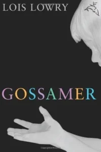Featured image for Zusammenfassung von 'Gossamer' von Lois Lowry