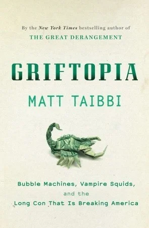 Featured image for Zusammenfassung von 'Griftopia: Bubble Machines, Vampire Squids, and the Long Con That Is Breaking America' von Matt Taibbi