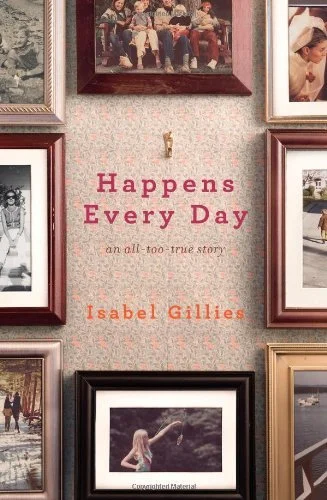 Featured image for Zusammenfassung von "Happens Every Day" von Isabel Gillies