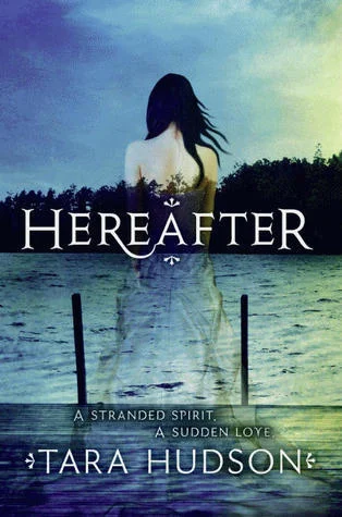 Featured image for Zusammenfassung von 'Hereafter' von Tara Hudson