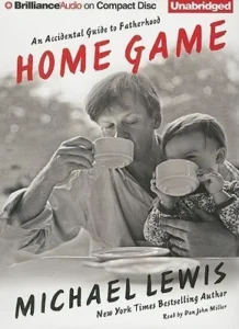 Featured image for Zusammenfassung von 'Home Game: An Accidental Guide to Fatherhood' von Michael Lewis