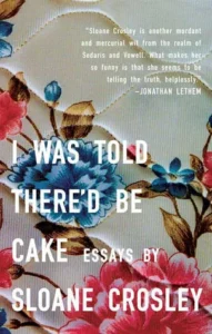 Featured image for Zusammenfassung von 'Es sollte Kuchen geben' von Sloane Crosley