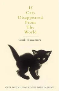 Featured image for Zusammenfassung von „Wenn Katzen von der Welt verschwinden“ von Genki Kawamura