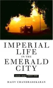 Featured image for Zusammenfassung von 'Imperial Life in the Emerald City' von Rajiv Chandrasekaran