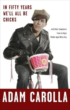 Featured image for Zusammenfassung von 'In fünfzig Jahren sind wir alle Frauen' von Adam Carolla