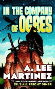 Featured image for Zusammenfassung von 'In the Company of Ogres' von A. Lee Martinez