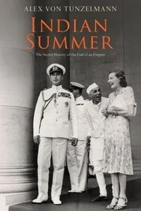 Featured image for Zusammenfassung von „Indischer Sommer: Die geheime Geschichte vom Ende eines Imperiums“ von Alex von Tunzelmann