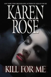 Featured image for Zusammenfassung von 'Kill For Me' von Karen Rose