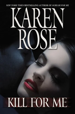 Featured image for Zusammenfassung von 'Kill For Me' von Karen Rose