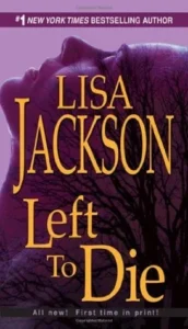 Featured image for Zusammenfassung von 'Left To Die' von Lisa Jackson