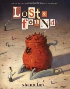 Featured image for Zusammenfassung von 'Lost & Found' von Shaun Tan