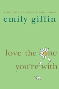 Featured image for Zusammenfassung von „Die Liebe, die du lebst“ von Emily Giffin