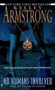 Featured image for Zusammenfassung von 'No Humans Involved' von Kelley Armstrong