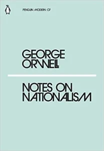 Featured image for Zusammenfassung von 'Notizen zum Nationalismus' von George Orwell