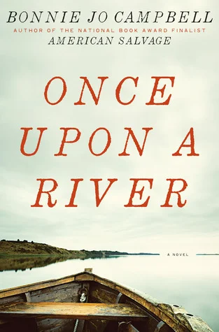 Featured image for Zusammenfassung von 'Once Upon a River' von Bonnie Jo Campbell