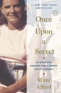 Featured image for Zusammenfassung von „Once Upon a Secret: My Affair with President John F. Kennedy and Its Aftermath“ von Mimi Alford