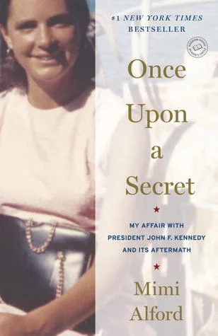 Featured image for Zusammenfassung von „Once Upon a Secret: My Affair with President John F. Kennedy and Its Aftermath“ von Mimi Alford