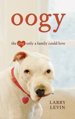 Featured image for Zusammenfassung von 'Oogy: Der Hund, den nur eine Familie lieben konnte' von Larry Levin