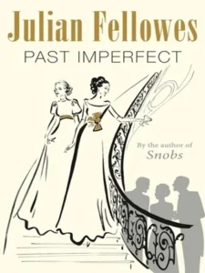 Featured image for Zusammenfassung von 'Past Imperfect' von Julian Fellowes