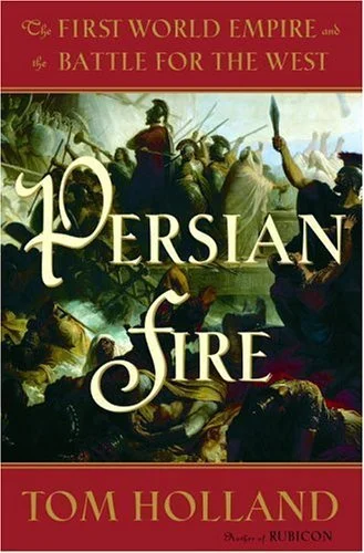 Featured image for Zusammenfassung von 'Persian Fire: The First World Empire and the Battle for the West' von Tom Holland