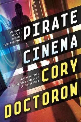 Featured image for Zusammenfassung von 'Pirate Cinema' von Cory Doctorow