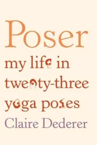 Featured image for Zusammenfassung von „Poser: Mein Leben in dreiundzwanzig Yoga-Posen“ von Claire Dederer