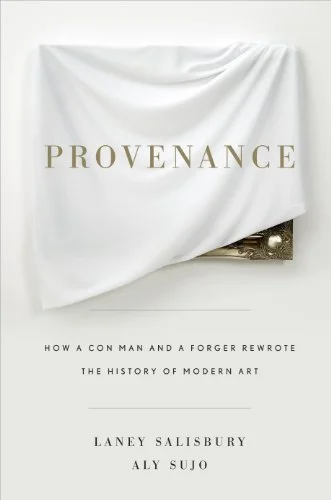 Featured image for Zusammenfassung von 'Provenance: How a Con Man and a Forger Rewrote the History of Modern Art' von Laney Salisbury und Aly Sujo
