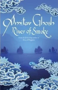 Featured image for Zusammenfassung von 'Der Fluss aus Rauch' von Amitav Ghosh