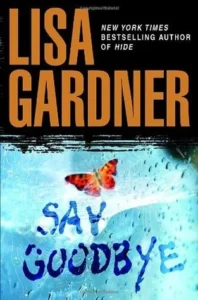 Featured image for Zusammenfassung von 'Say Goodbye' von Lisa Gardner