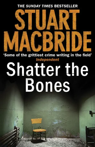 Featured image for "Zusammenfassung von 'Shatter The Bones' von Stuart MacBride"