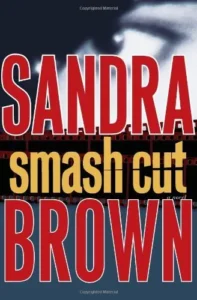 Featured image for Zusammenfassung von 'Smash Cut' von Sandra Brown