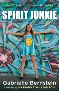 Featured image for Zusammenfassung von 'Spirit Junkie: Ein radikaler Weg zu Selbstliebe und Wundern' von Gabrielle Bernstein