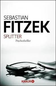 Featured image for Zusammenfassung von 'Splitter' von Sebastian Fitzek