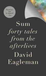 Featured image for Zusammenfassung von 'Sum: Vierzig Geschichten aus dem Jenseits' von David Eagleman