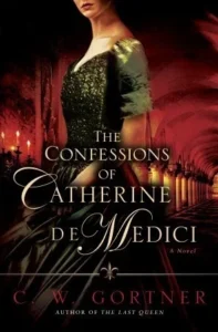 Featured image for Zusammenfassung von 'Die Bekenntnisse der Katharina von Medici' von C.W. Gortner