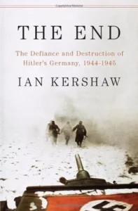 Featured image for Zusammenfassung von 'Das Ende: Der Widerstand und die Zerschlagung von Hitlers Deutschland 1944-45' von Ian Kershaw