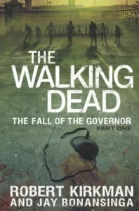 Featured image for Zusammenfassung von 'The Walking Dead: Der Sturz des Gouverneurs: Teil Eins' von Robert Kirkman und Jay Bonansinga