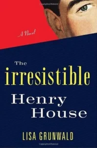 Featured image for Zusammenfassung von 'Der unwiderstehliche Henry House' von Lisa Grunwald