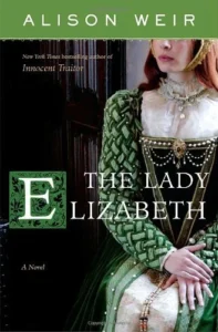 Featured image for Zusammenfassung von 'Die Lady Elizabeth' von Alison Weir