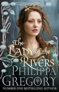 Featured image for Zusammenfassung von „Die Dame der Flüsse“ von Philippa Gregory