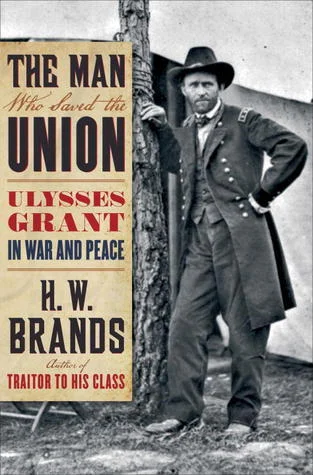 Featured image for Zusammenfassung von „Der Mann, der die Union rettete: Ulysses Grant im Krieg und Frieden“ von H.W. Brands