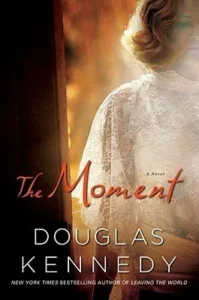 Featured image for Zusammenfassung von 'Der Moment' von Douglas Kennedy