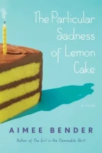Featured image for Zusammenfassung von 'Die besondere Traurigkeit der Zitronenkuchen' von Aimee Bender