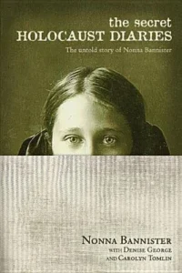 Featured image for Zusammenfassung von "Die geheimen Tagebücher des Holocaust: Die unentdeckte Geschichte von Nonna Bannister" von Nonna Bannister