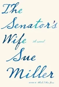 Featured image for Zusammenfassung von "Die Frau des Senators" von Sue Miller